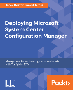 Deploying Microsoft System Center Configuration Manager Packt