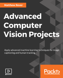 Advanced Computer Vision Projects [Video]