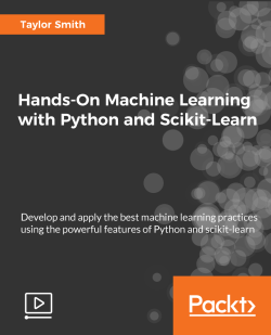 Hands-On Machine Learning with Python and Scikit-Learn [Video]