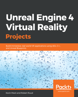 Unreal Engine 4 Virtual Reality Projects Packt