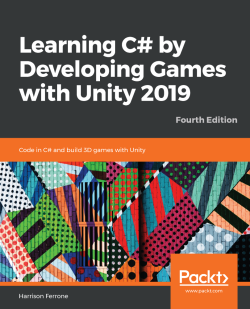 Learning C# by Developing Games with Unity 2019 - Fourth Edition