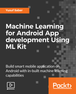 Machine Learning for Android App development Using ML Kit [Video]