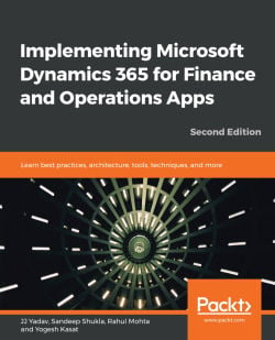 Implementing Microsoft Dynamics 365 for Finance and Operations Apps - Second Edition