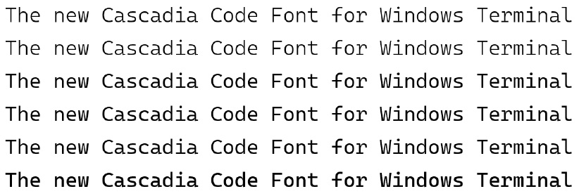 Figure 1.5 – The Cascadia Code font at a selection of font weights
