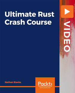 Packtpub - Ultimate Rust Crash Course by Nathan Stocks