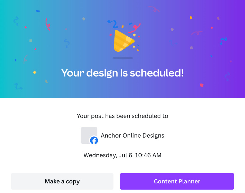 Figure 1.26 – Your design is scheduled screen