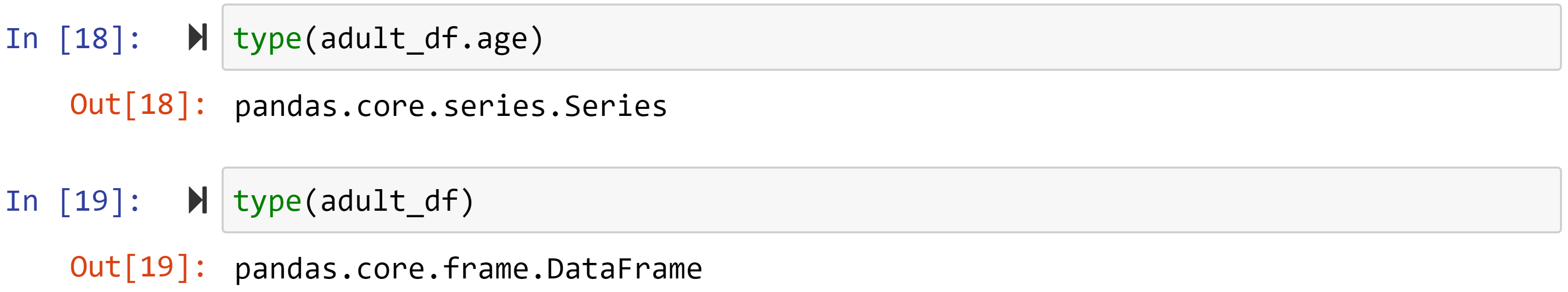 Figure 1.13 – Checking the type of adult_df and adult_df.age