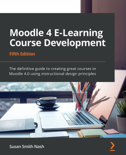 Moodle 4.0 E-Learning Course Development, 5th ed