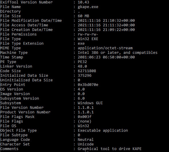 Figure 1.4 – ExifTool output for an executable Kroll Artifact Parser and Extractor (KAPE)