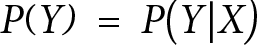 <mml:math xmlns:mml="http://www.w3.org/1998/Math/MathML" xmlns:m="http://schemas.openxmlformats.org/officeDocument/2006/math" display="block"><mml:mi>P</mml:mi><mml:mfenced separators="|"><mml:mrow><mml:mi>X</mml:mi></mml:mrow></mml:mfenced><mml:mo>=</mml:mo><mml:mi>P</mml:mi><mml:mo>(</mml:mo><mml:mi>X</mml:mi><mml:mo>|</mml:mo><mml:mi>Y</mml:mi><mml:mo>)</mml:mo></mml:math>