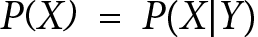<mml:math xmlns:mml="http://www.w3.org/1998/Math/MathML" xmlns:m="http://schemas.openxmlformats.org/officeDocument/2006/math" display="block"><mml:mi>P</mml:mi><mml:mfenced separators="|"><mml:mrow><mml:mi>X</mml:mi></mml:mrow></mml:mfenced><mml:mo>=</mml:mo><mml:mi>P</mml:mi><mml:mo>(</mml:mo><mml:mi>X</mml:mi><mml:mo>|</mml:mo><mml:mi>Y</mml:mi><mml:mo>)</mml:mo></mml:math>