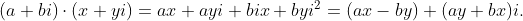 (a + bi) \cdot (x + yi) = ax + ayi + bix + byi^{2} = (ax - by) + (ay + bx)i. (a + bi) \cdot (x + yi) = ax + ayi + bix + byi^{2} = (ax - by) + (ay + bx)i.