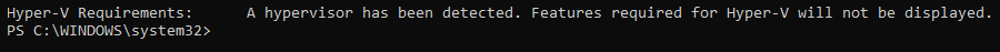 Figure 1.10 – Hyper-V requirements indicating that a hypervisor has been detected