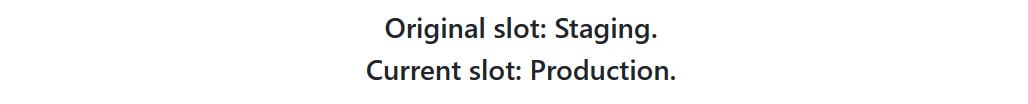 Figure 2.23: Text showing that the previous staging app is now the production app