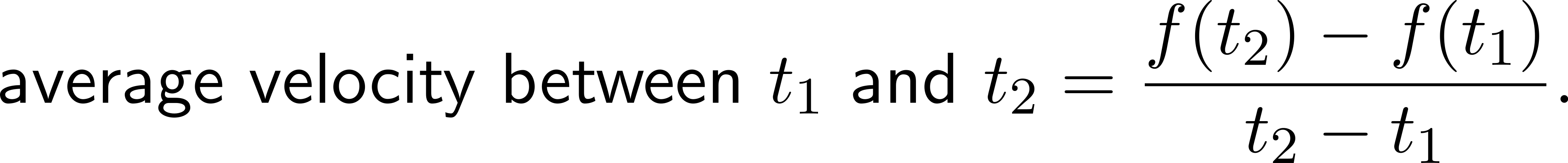 average velocity between t and t = f-(t2)−--f(t1). 1 2 t2 − t1 