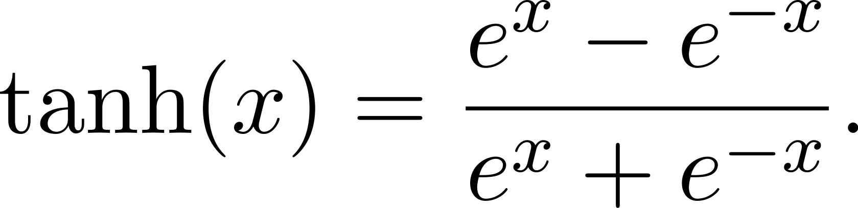  ex − e− x tanh(x) = -x---−-x. e + e 
