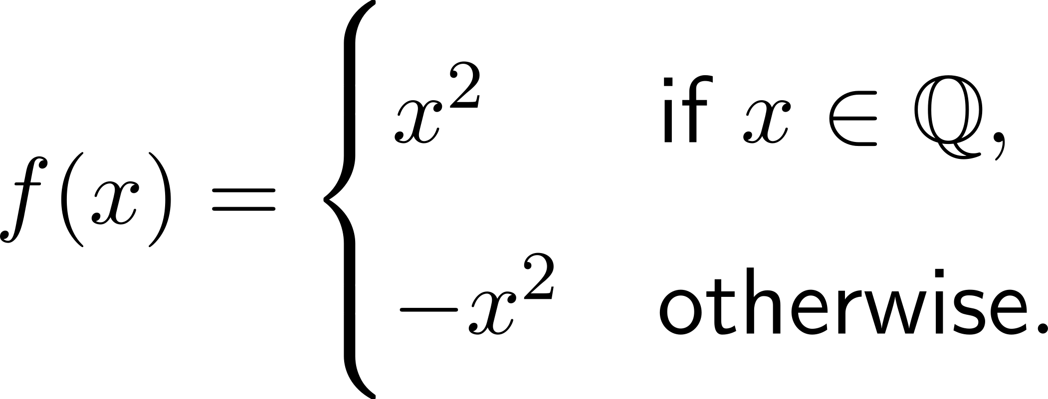  ( | { x2 if x ∈ ℚ, f (x ) = |( 2 − x otherwise. 