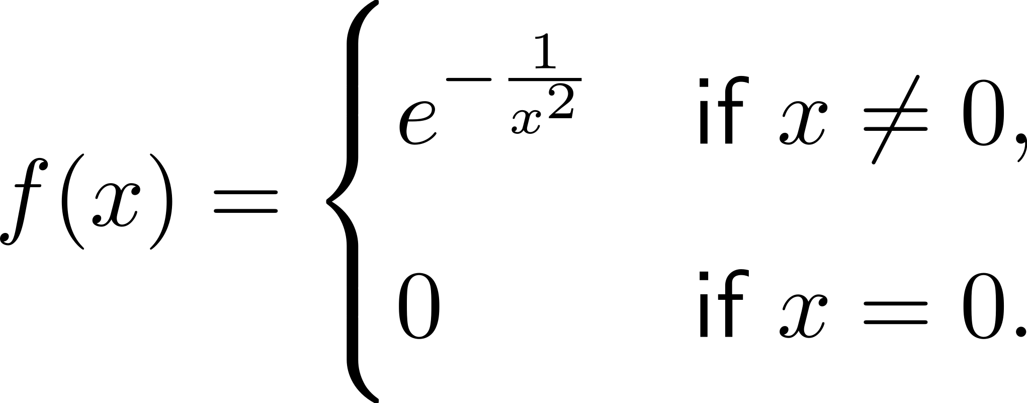  ( |{ − 12 f(x) = e x if x ⁄= 0, |( 0 if x = 0. 