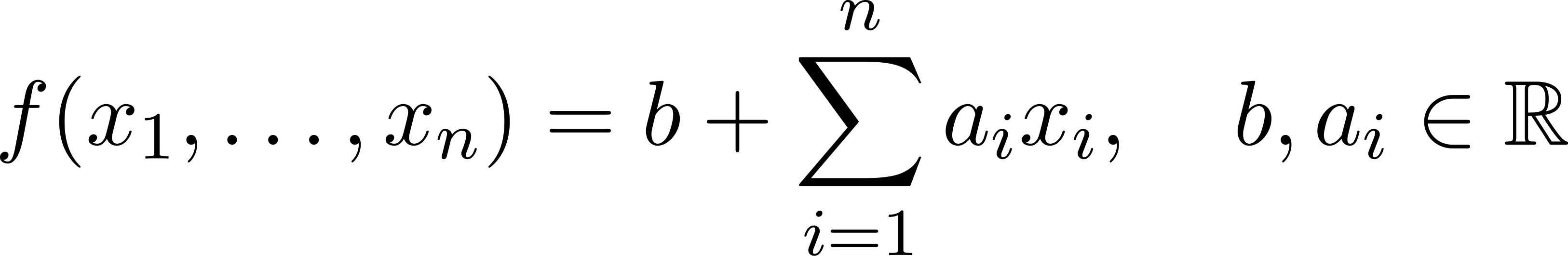  ∑n f (x1,...,xn) = b+ aixi, b,ai ∈ ℝ i=1 