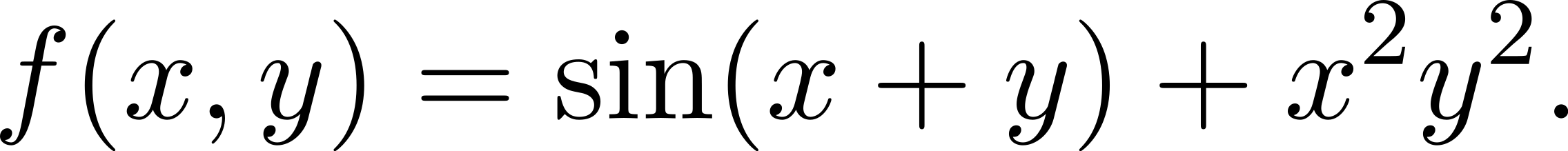  2 2 f(x,y) = sin(x+ y)+ x y . 