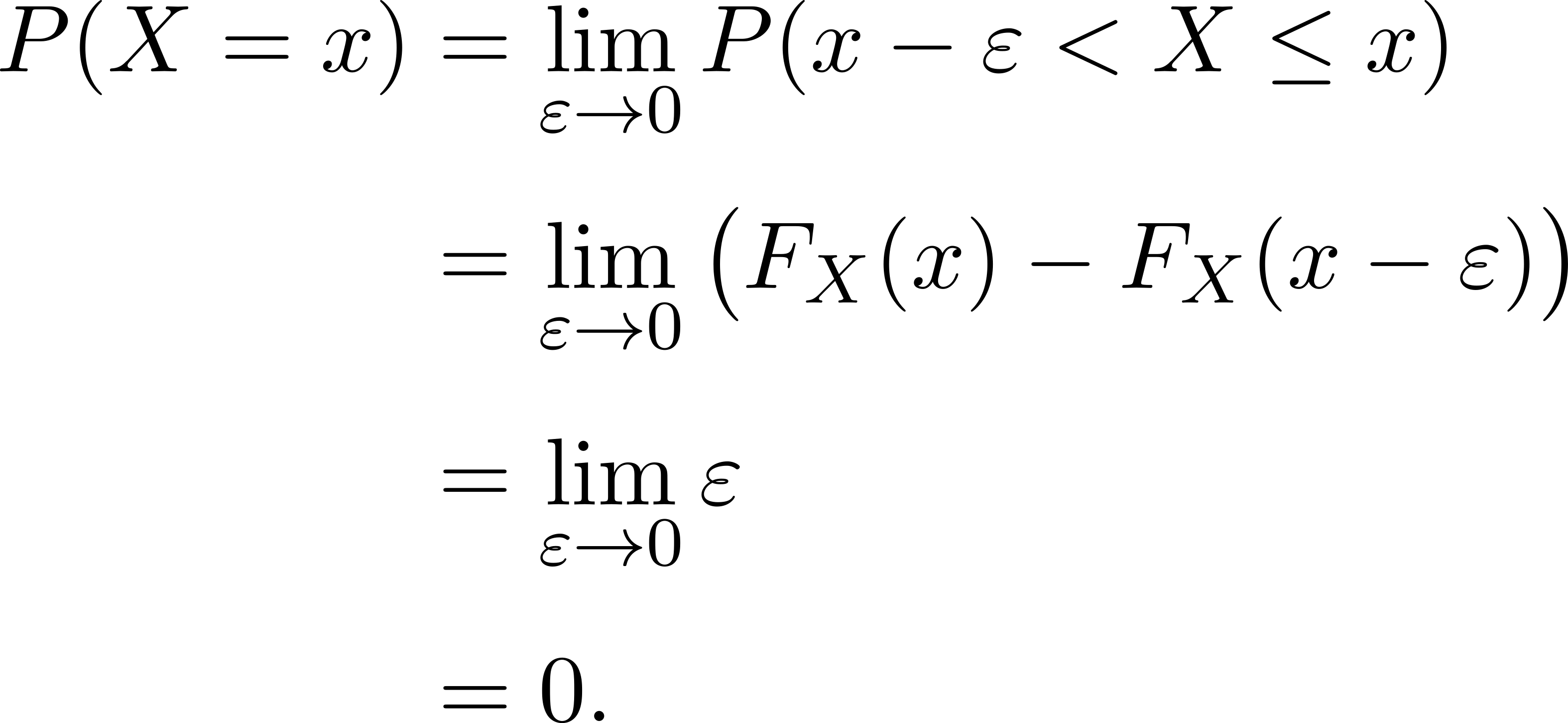 P(X = x) = lim P (x− 𝜀 <X ≤ x) 𝜀→0 = lim (FX (x)− FX (x − 𝜀)) 𝜀→0 = lim 𝜀 𝜀→0 = 0. 