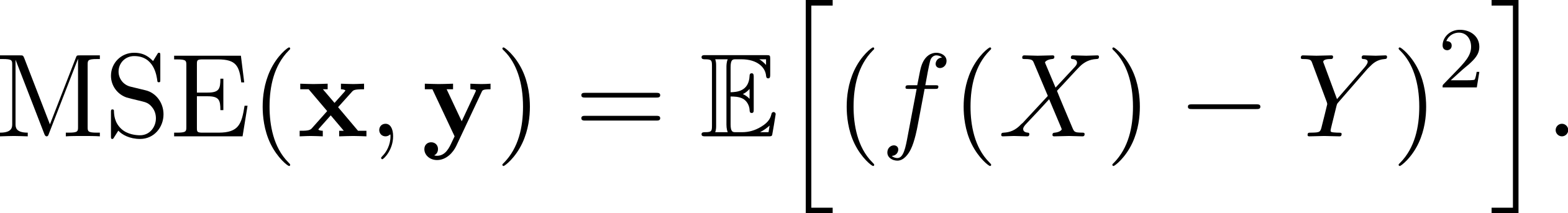  [ ] MSE (x, y) = 𝔼 (f(X )− Y )2. 