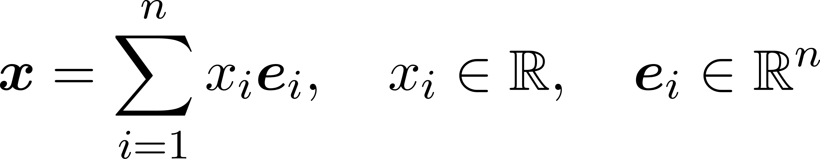  n x = ∑ xe , x ∈ ℝ, e ∈ ℝn i i i i i=1 
