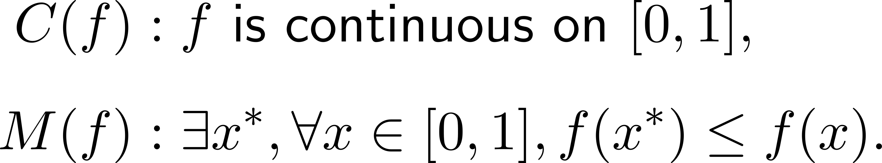  C (f ) : f is continuous on [0,1], ∗ ∗ M (f ) : ∃x ,∀x ∈ [0,1],f (x ) ≤ f(x). 