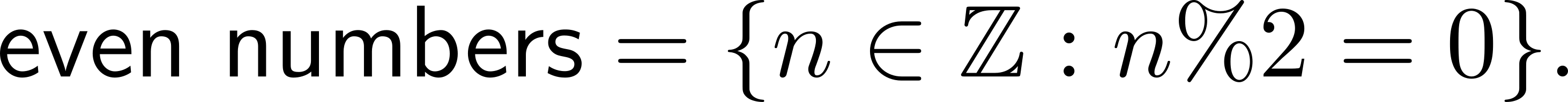 even numbers = {n ∈ ℤ : n%2 = 0}. 