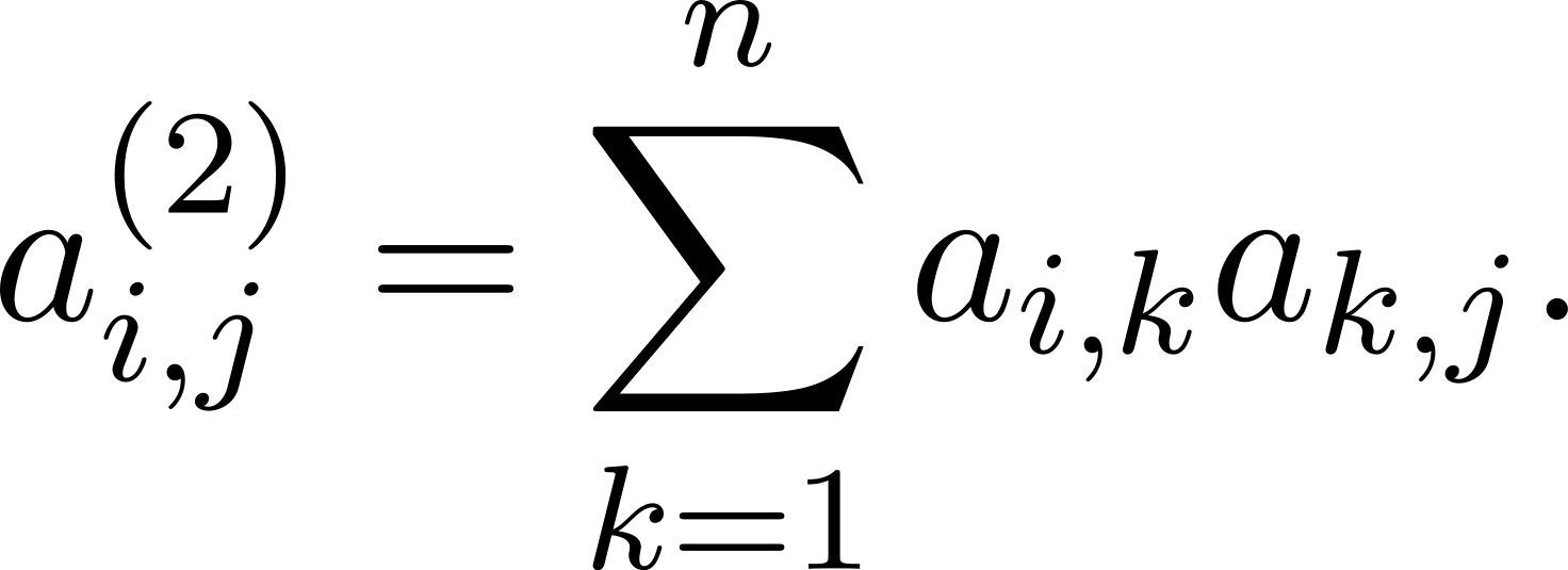  n a(2) = ∑ a a . i,j i,k k,j k=1 