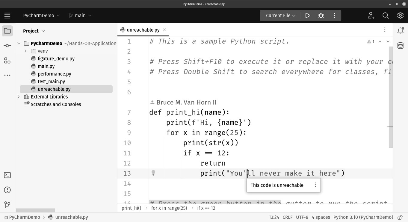 Figure 1.5: PyCharm will highlight many common coding mistakes such as this one. The code on line 13 is unreachable, which is indicated when you hover your mouse over the highlighted code