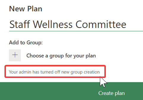 Figure 2.32 – Message that appears to Planner users when group creation is disabled for them
