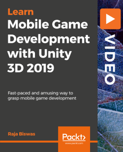 Mobile Game Development With Unity 3d 2019 Video Packt