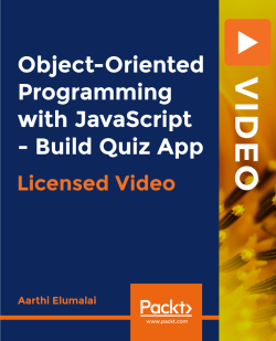 Object-Oriented Programming with JavaScript - Build Quiz App [Video]