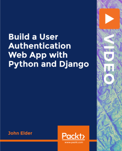 Build a User Authentication Web App with Python and Django [Video]