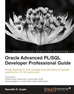 Oracle Advanced Pl Sql Developer Professional Guide Packt